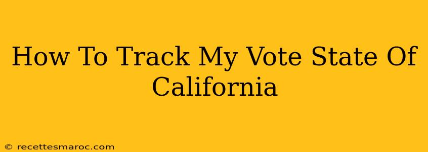 How To Track My Vote State Of California