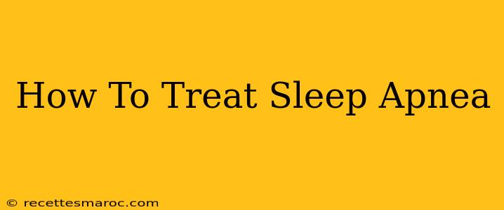 How To Treat Sleep Apnea