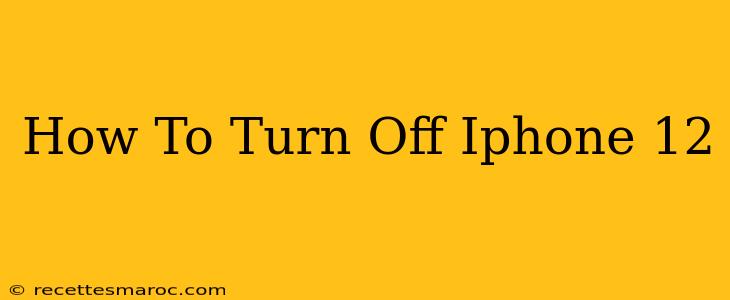 How To Turn Off Iphone 12