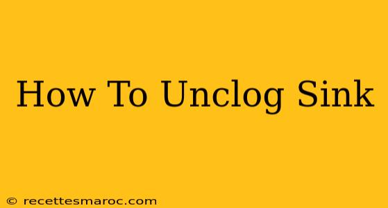 How To Unclog Sink