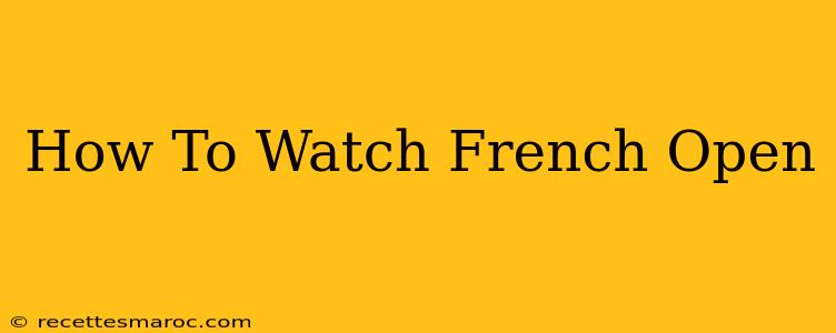 How To Watch French Open