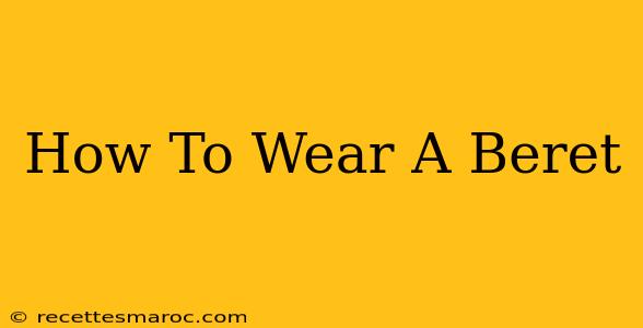 How To Wear A Beret