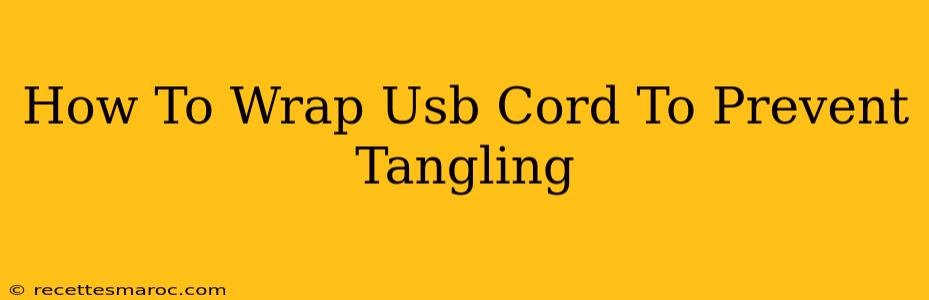 How To Wrap Usb Cord To Prevent Tangling