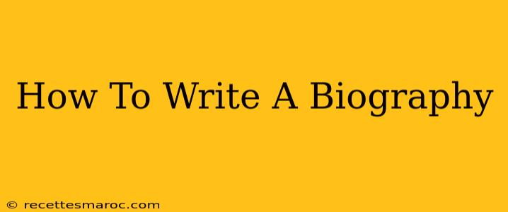 How To Write A Biography