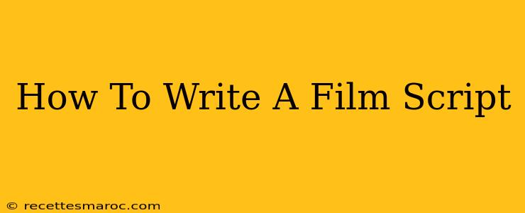 How To Write A Film Script