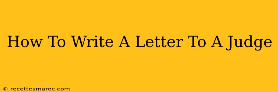 How To Write A Letter To A Judge