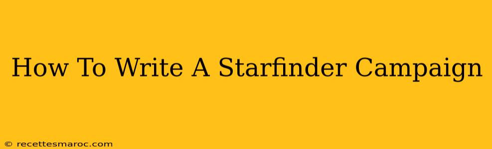 How To Write A Starfinder Campaign