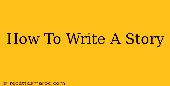 How To Write A Story