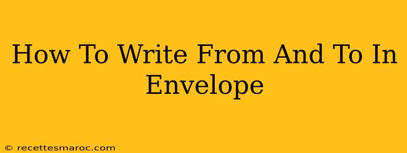 How To Write From And To In Envelope