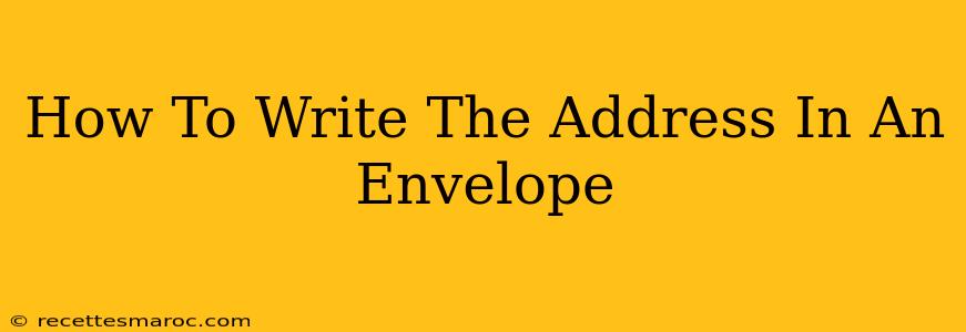 How To Write The Address In An Envelope