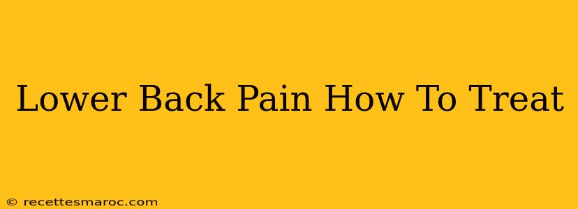 Lower Back Pain How To Treat