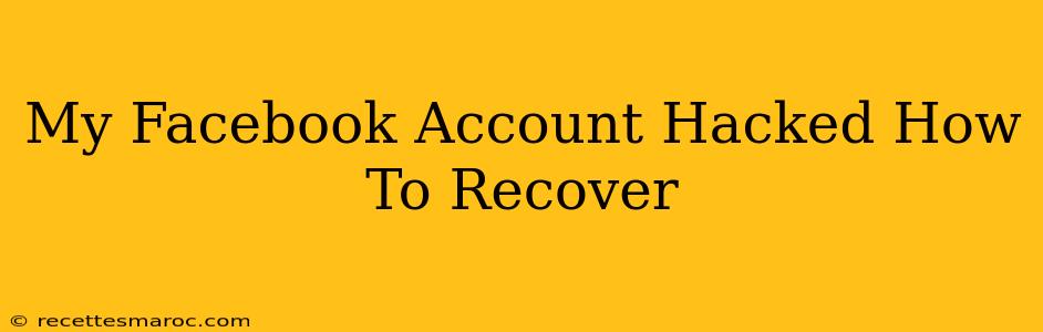 My Facebook Account Hacked How To Recover